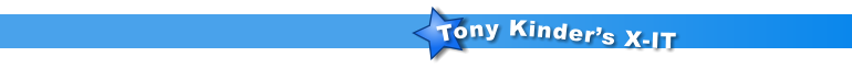 Tony Kinder’s X-IT